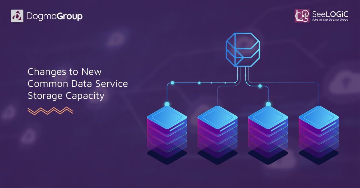 Changes to New Common Data Service Storage Capacity