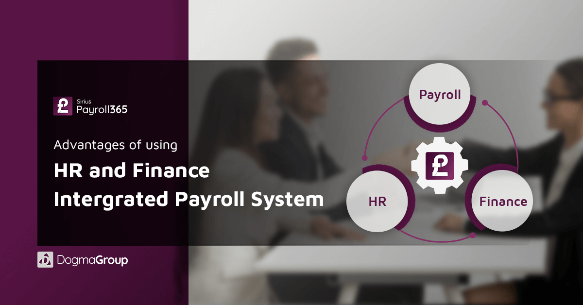 Top 5 Advantages of using HR and Finance Integrated Payroll System