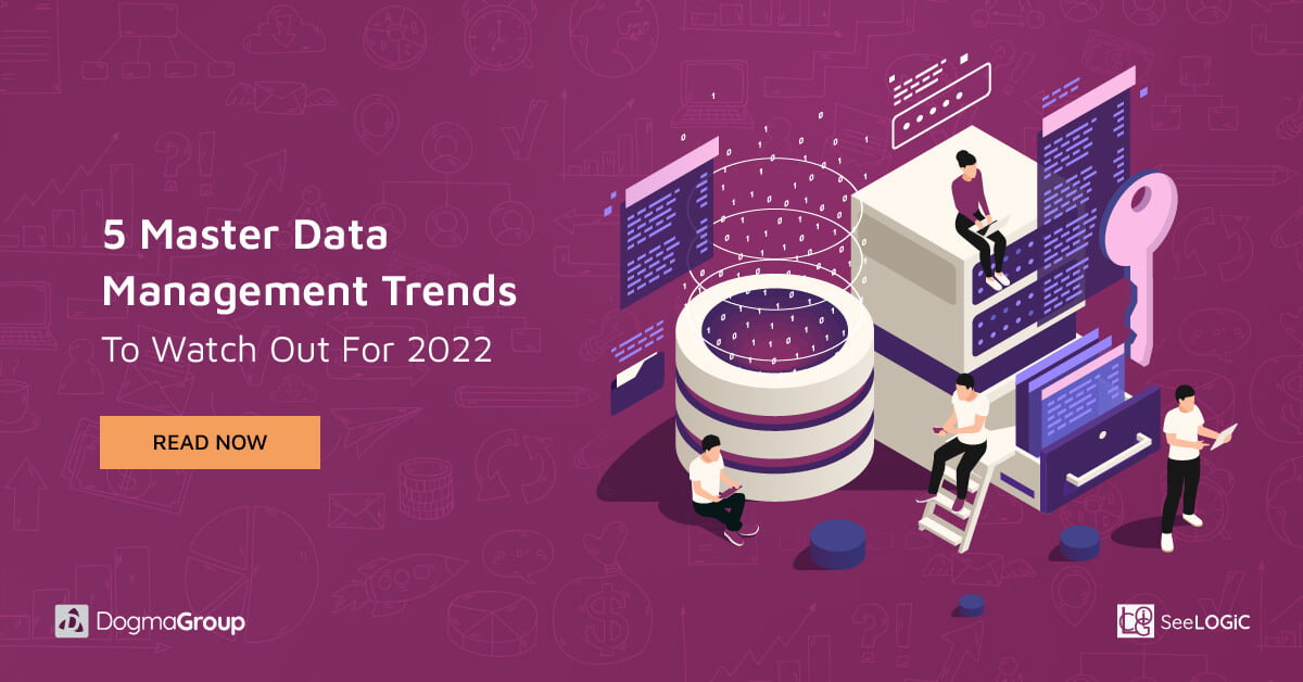 5 market trends in Master Data Management to watch out for 2022