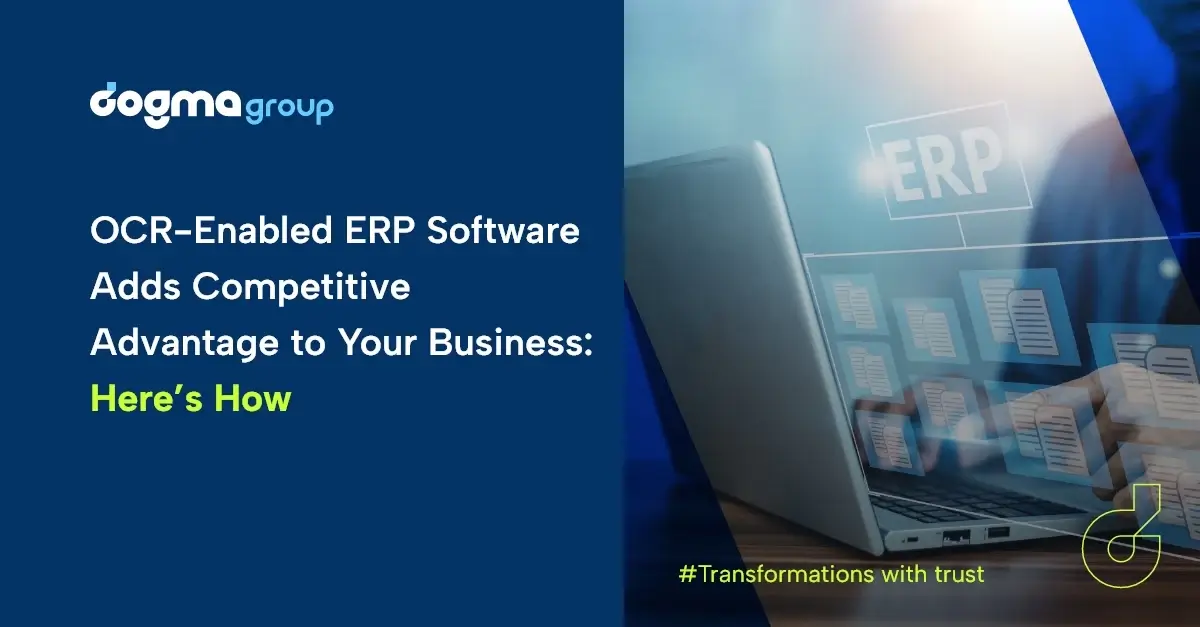 OCR-Enabled ERP Software Adds Competitive Advantage to Your Business: Here’s How