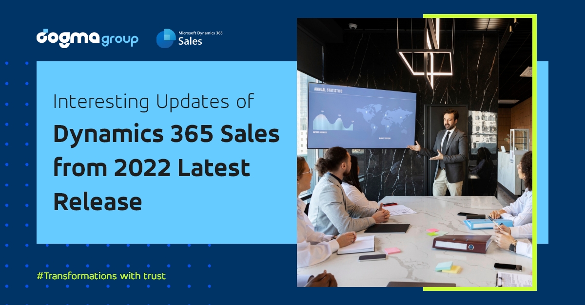 What’s new and delightful in Microsoft Dynamics 365 Sales Second Release of 2022?