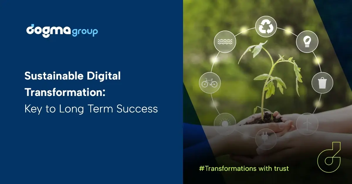 Here’s how to choose a Sustainable Digital Transformation for your Business