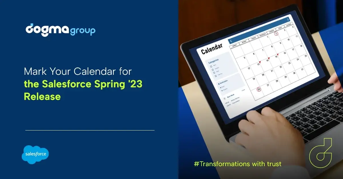 Don’t Miss These Key Salesforce Spring ‘23 Release Dates