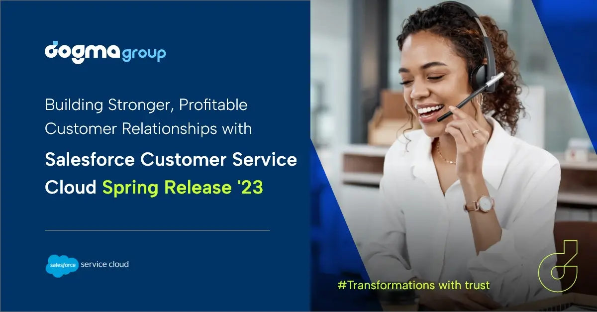 What You Can Expect From Salesforce Customer Service Spring ‘23 Release  