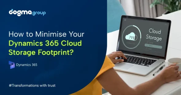 Five Steps to Reduce Your Dynamics 365 Cloud Footprint  