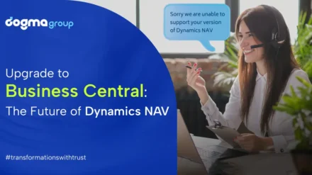 Why is Business Central the Ultimate Dynamics NAV Upgrade? 