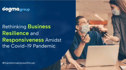Rethinking Business Resilience & Responsiveness Amidst the COVID-19 Pandemic
